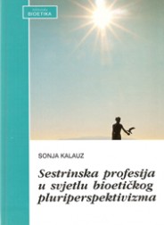 Sestrinska profesija u svjetlu bioetickog pluriperspektivizma - naslovna